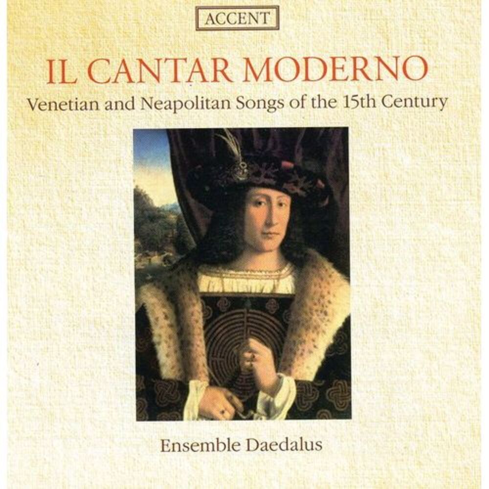 Ensemble Daedalus - Il Cantar Moderno: Venetian Lyrics 15 Century  COMPACT